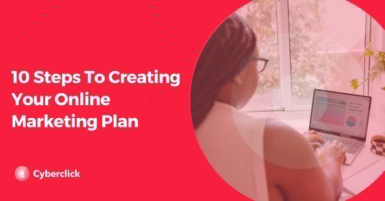 10 Steps To Creating Your Online Marketing Plan