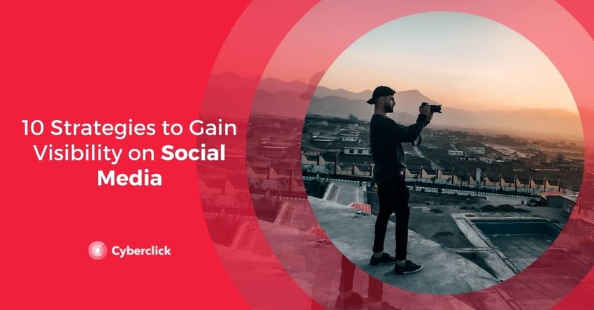 Strategies to Gain Visibility on Social Media