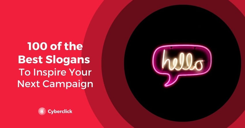 100 of the Best Slogans To Inspire Your Next Campaign