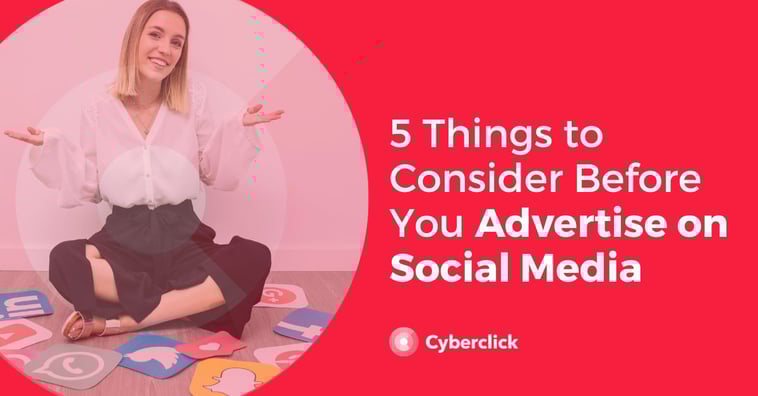 5 Things to Consider Before You Advertise on Social Media