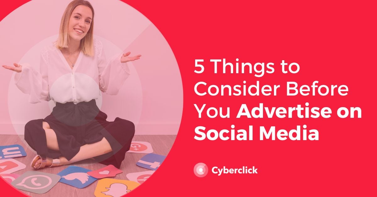 5 Things to Consider Before You Advertise on Social Media