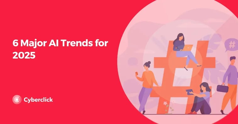 6 Major AI Trends for 2025
