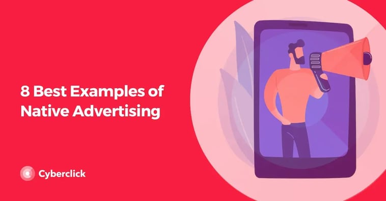 8 Best Examples of Native Advertising