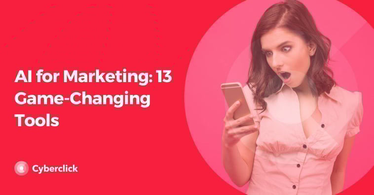 AI for Marketing: 13 Game-Changing Tools