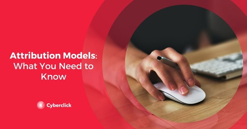 Attribution Models What You Need to Know