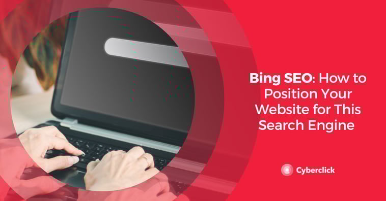 Bing SEO: How to Position Your Website for This Search Engine