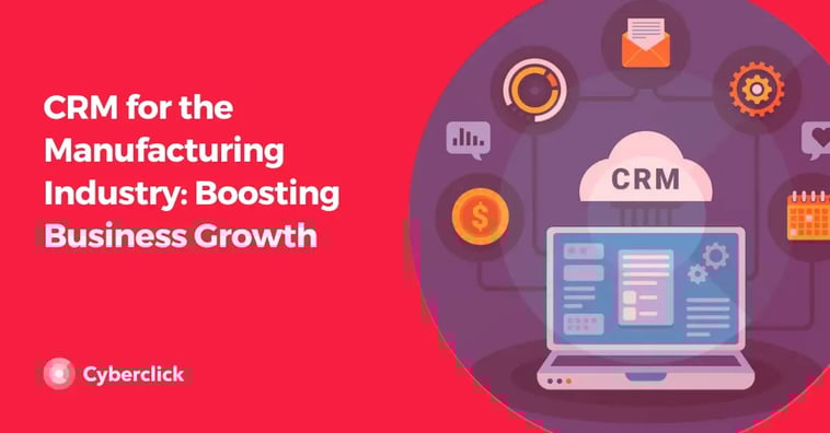 CRM for the Manufacturing Industry: Boosting Business Growth