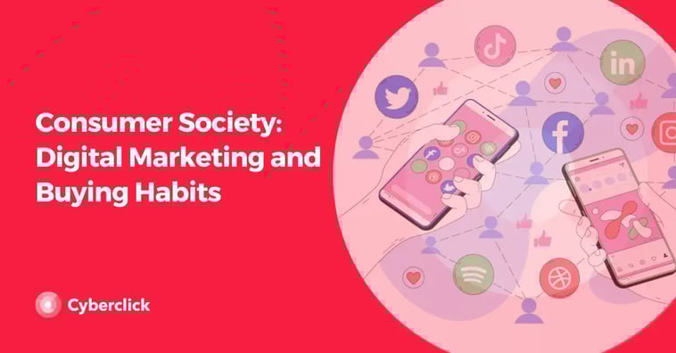 Consumer Society: Digital Marketing and Buying Habits
