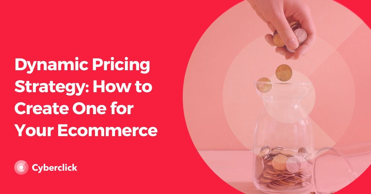 Dynamic Pricing Strategy How to Create One for Your Ecommerce