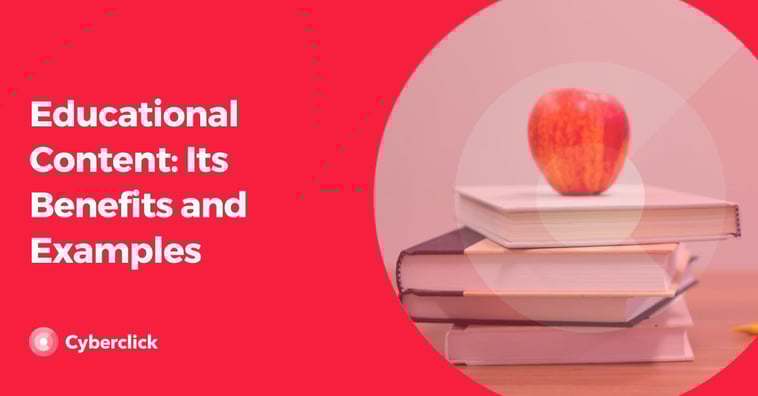 Educational Content: Its Benefits and Examples