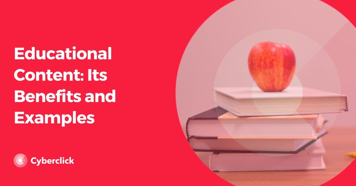 Educational Content Benefits and Examples