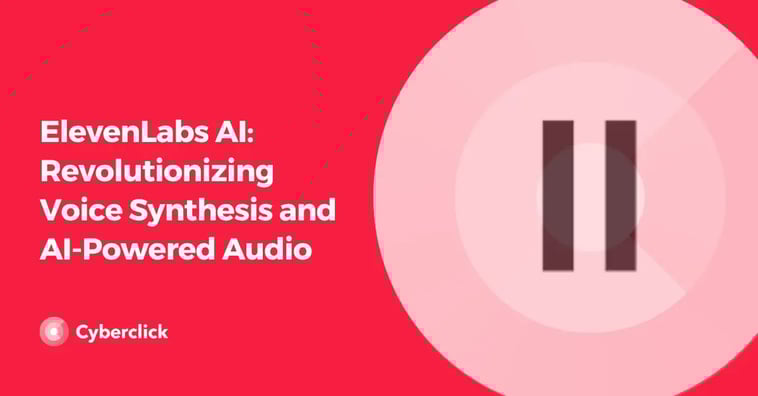 ElevenLabs AI: Revolutionizing Voice Synthesis and AI-Powered Audio
