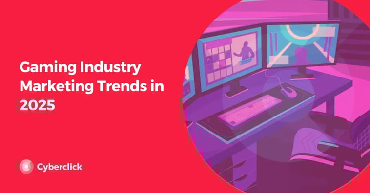 Gaming Industry Marketing Trends in 2025