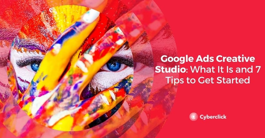 Google Ads Creative Studio What It Is and Tips to Get Started