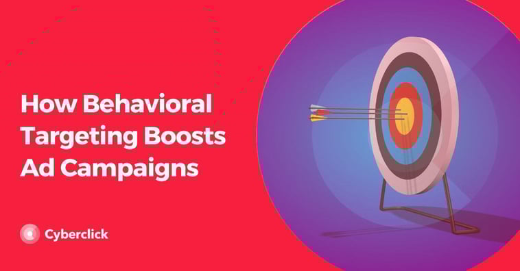 How Behavioral Targeting Boosts Ad Campaigns