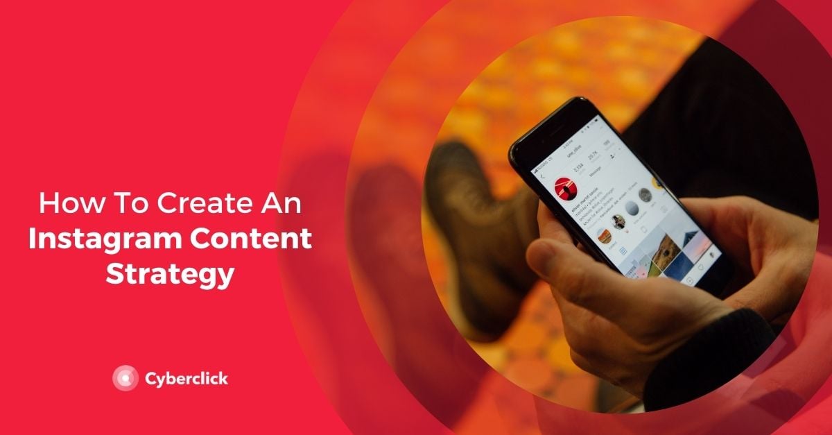 How To Create An Instagram Content Strategy