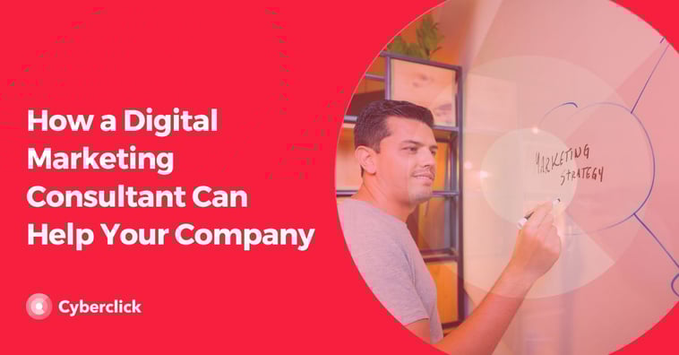 How a Digital Marketing Consultant Can Help Your Company