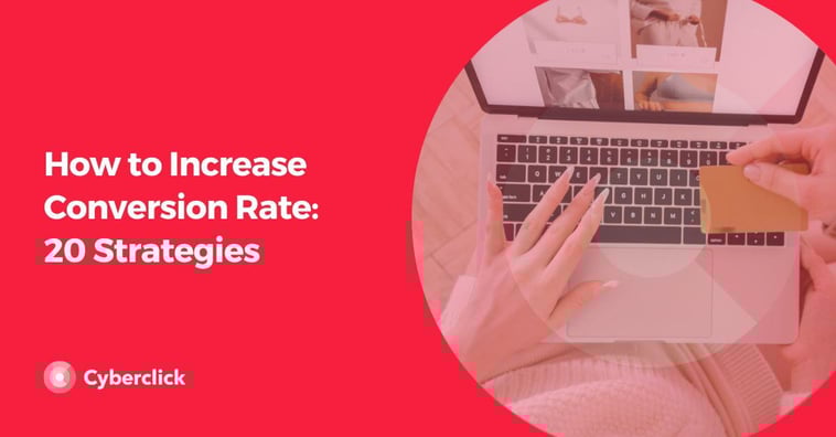 How to Increase Conversion Rate: 20 Strategies