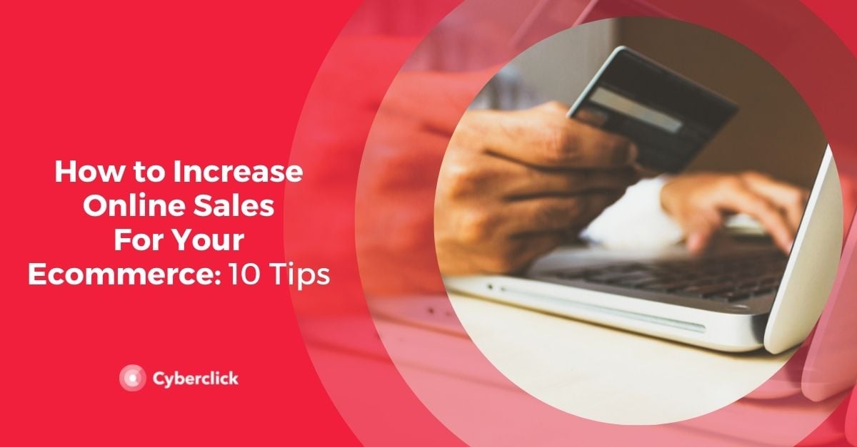 How to Increase Online Sales for your eCommerce 10 Tips