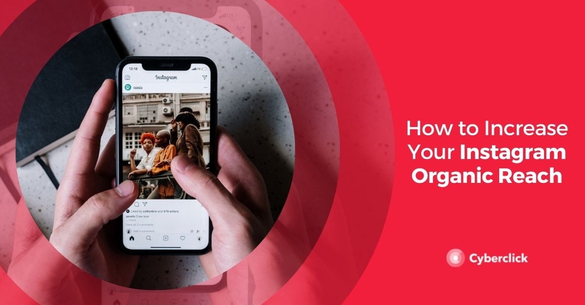 How to Increase Your Instagram Organic Reach