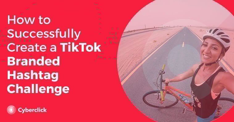 How to Successfully Create a TikTok Branded Hashtag Challenge