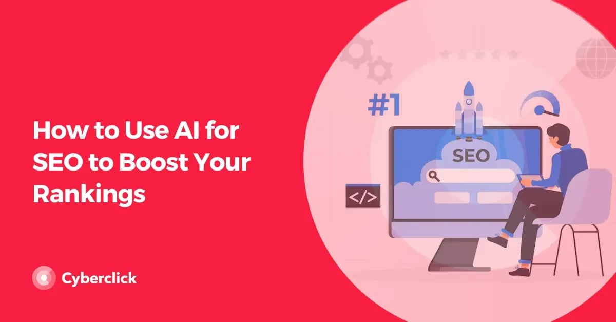 How to Use AI for SEO to Boost Your Rankings