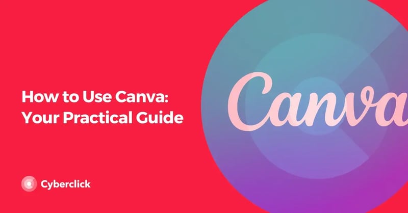 How to Use Canva Your Practical Guide