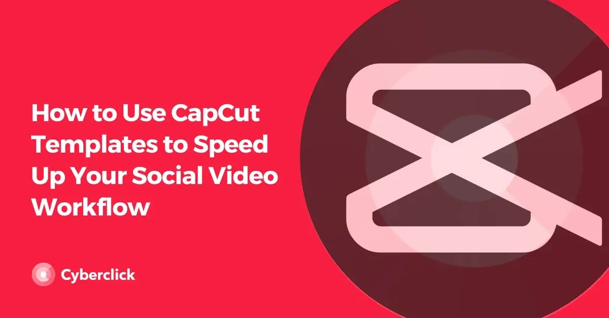How to Use CapCut Templates to Speed Up Your Social Video Workflow