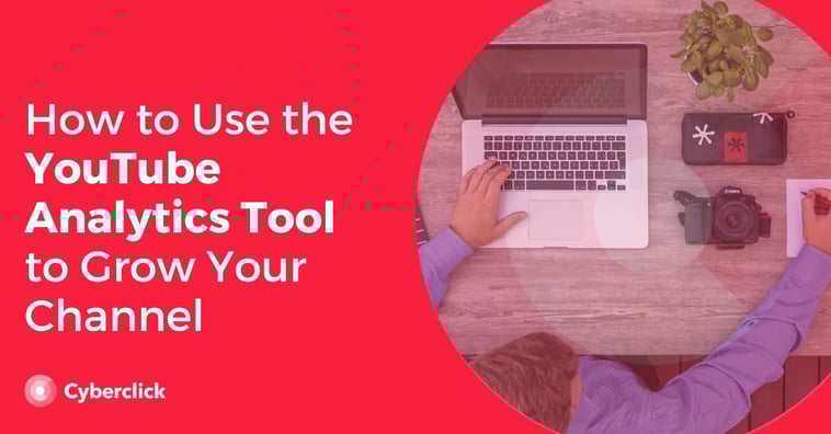 How to Use the YouTube Analytics Tool to Grow Your Channel