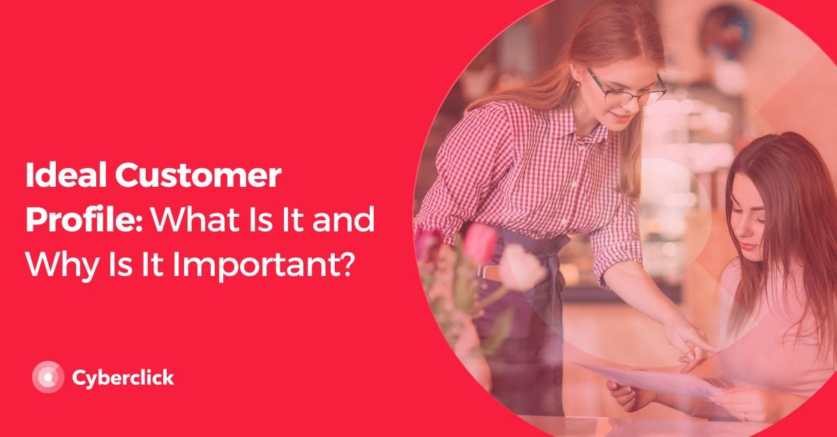 Ideal Customer Profile_ What Is It and Why Is It Important