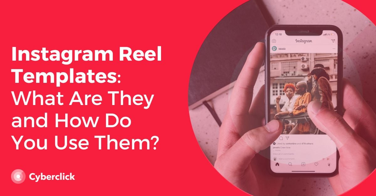 Instagram Reel Templates What Are They and How Do You Use Them