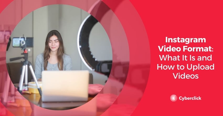 Instagram Video Format What It Is and How to Upload Videos