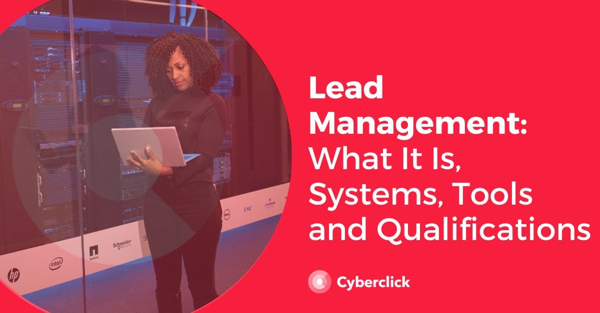 Lead Management What It Is, Systems, Tools, and Qualifications