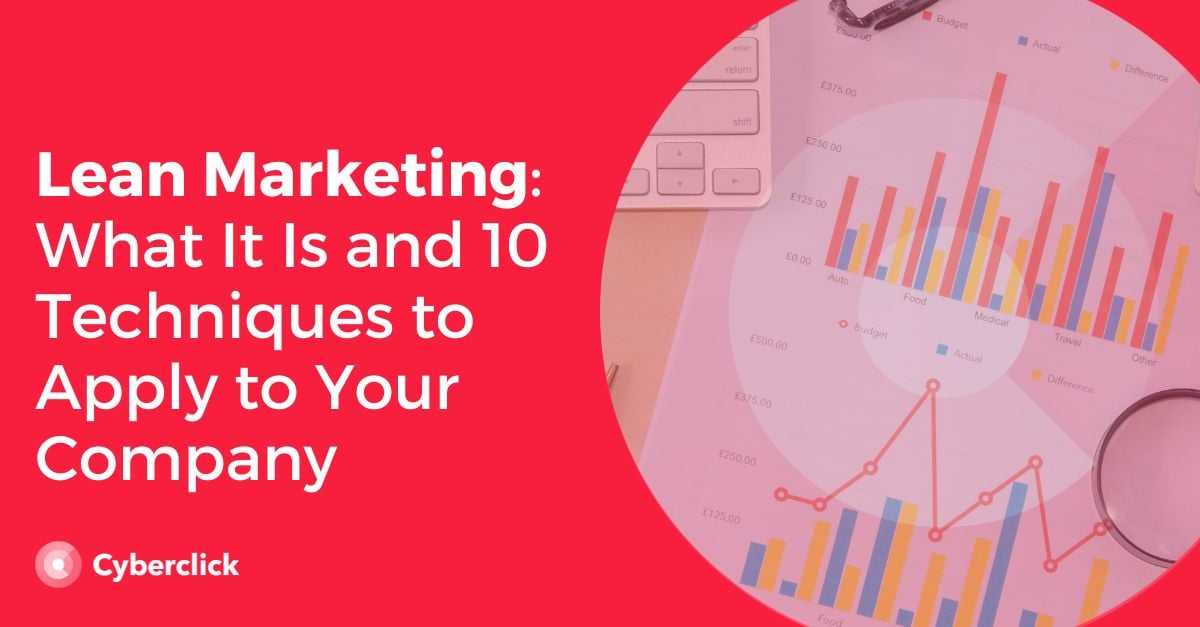 Lean Marketing What It Is and 10 Techniques to Apply to Your Company