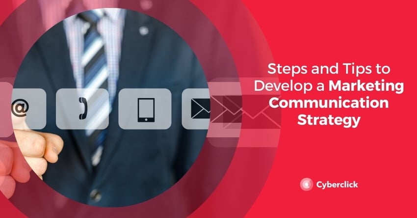 Steps and Tips to Develop a Marketing Communication Strategy