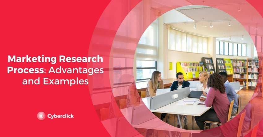 Marketing Research Process Advantages and Examples