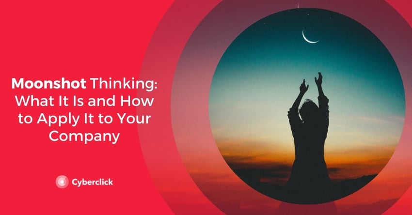 Moonshot Thinking What It Is and How to Apply It to Your Company