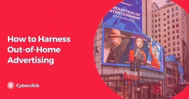How to Harness Out-of-Home Advertising