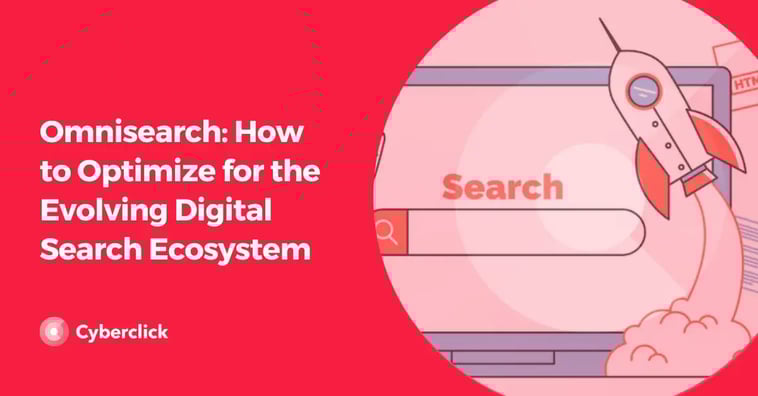 Omnisearch: How to Optimize for the Evolving Digital Search Ecosystem