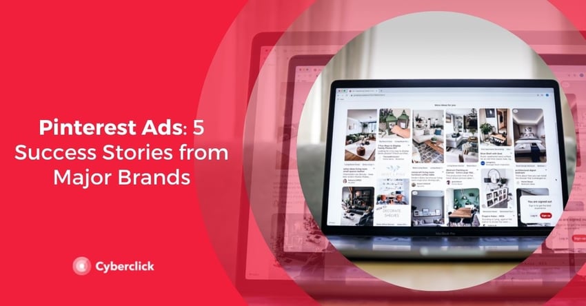 Pinterest Ads Success Stories from Major Brands