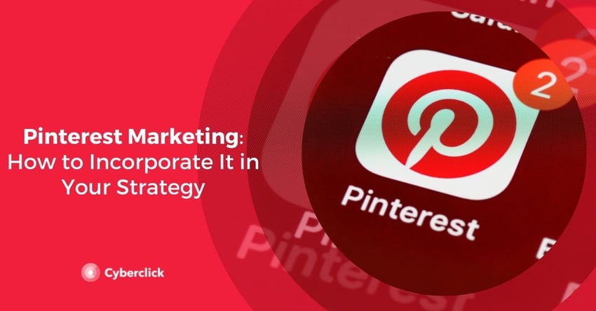 Pinterest Marketing How to Incorporate It in Your Strategy