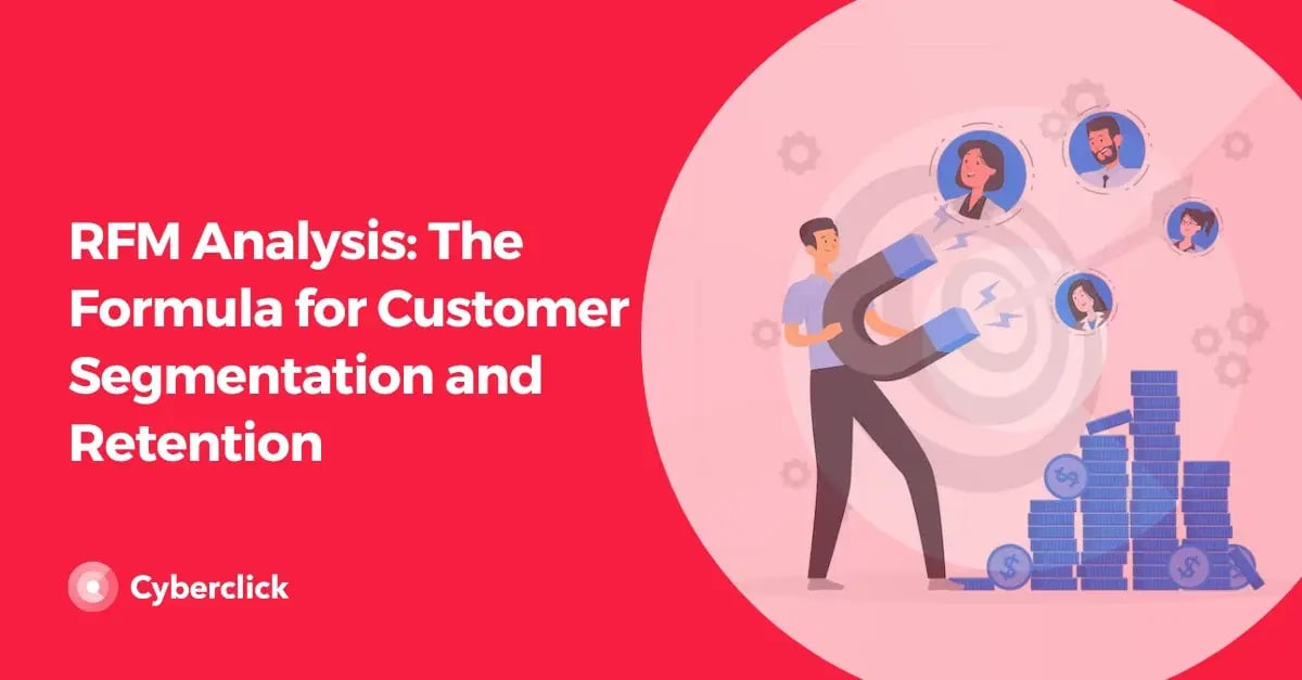 RFM Analysis The Formula for Customer Segmentation and Retention