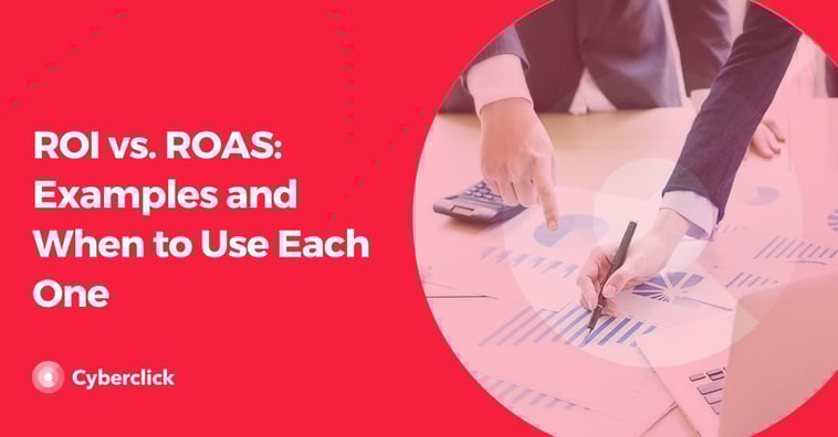 ROI vs. ROAS: Examples and When to Use Each One