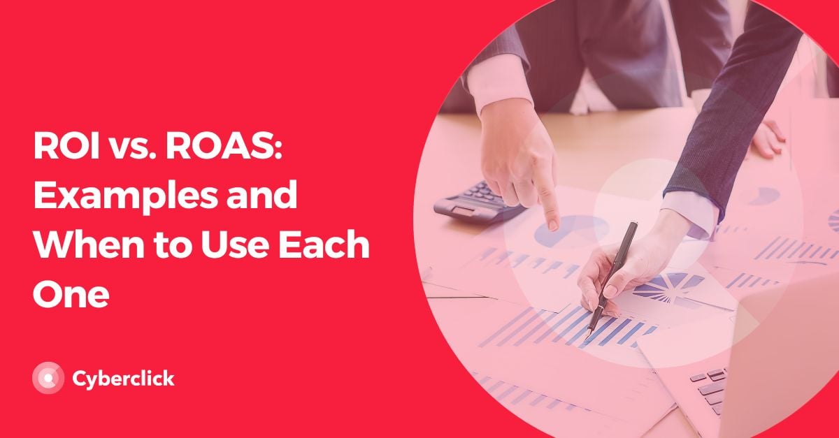 ROI vs ROAS Examples and When to Use Each One