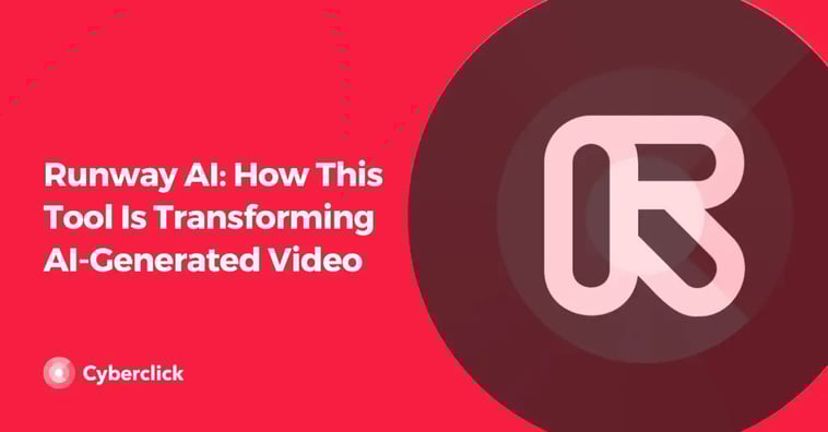 Runway AI: How This Tool Is Transforming AI-Generated Video