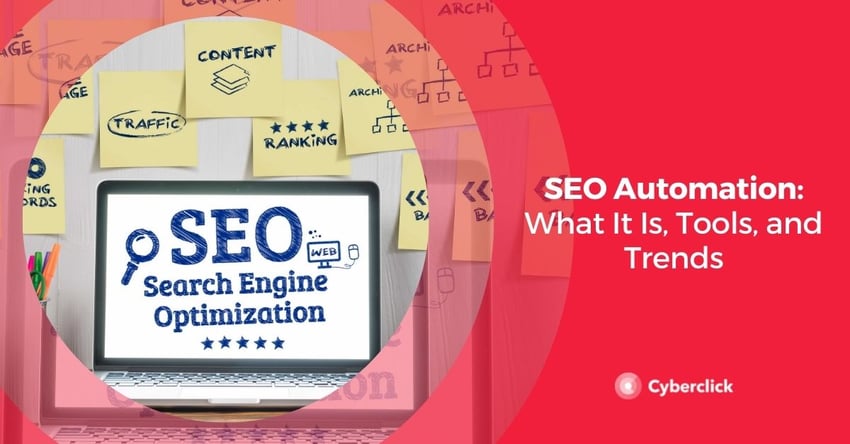 SEO Automation What It Is Tools and Trends