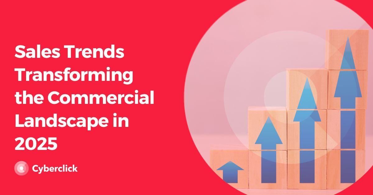 Sales Trends Transforming the Commercial Landscape in 2025