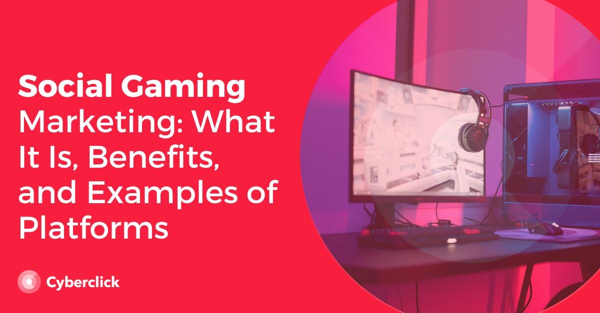 Social Gaming Marketing What It Is Benefits and Examples of Platforms