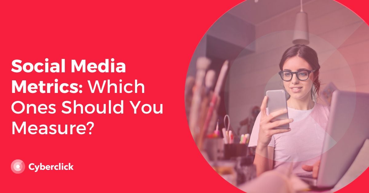 Social Media Metrics Which Ones Should You Measure