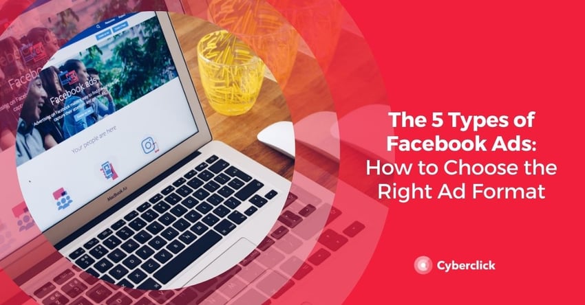 The 5 Types of Facebook Ads_ How to Choose the Right Ad Format